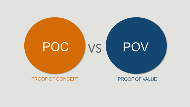 Proof of Concept PoC Versus Proof of Value PoV
